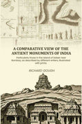 A comparative view of the antient monuments of India: Particularly those in the island of Salset near Bombay, as described by different writers, illustrated with prints - Gyan Books | Grocsy
