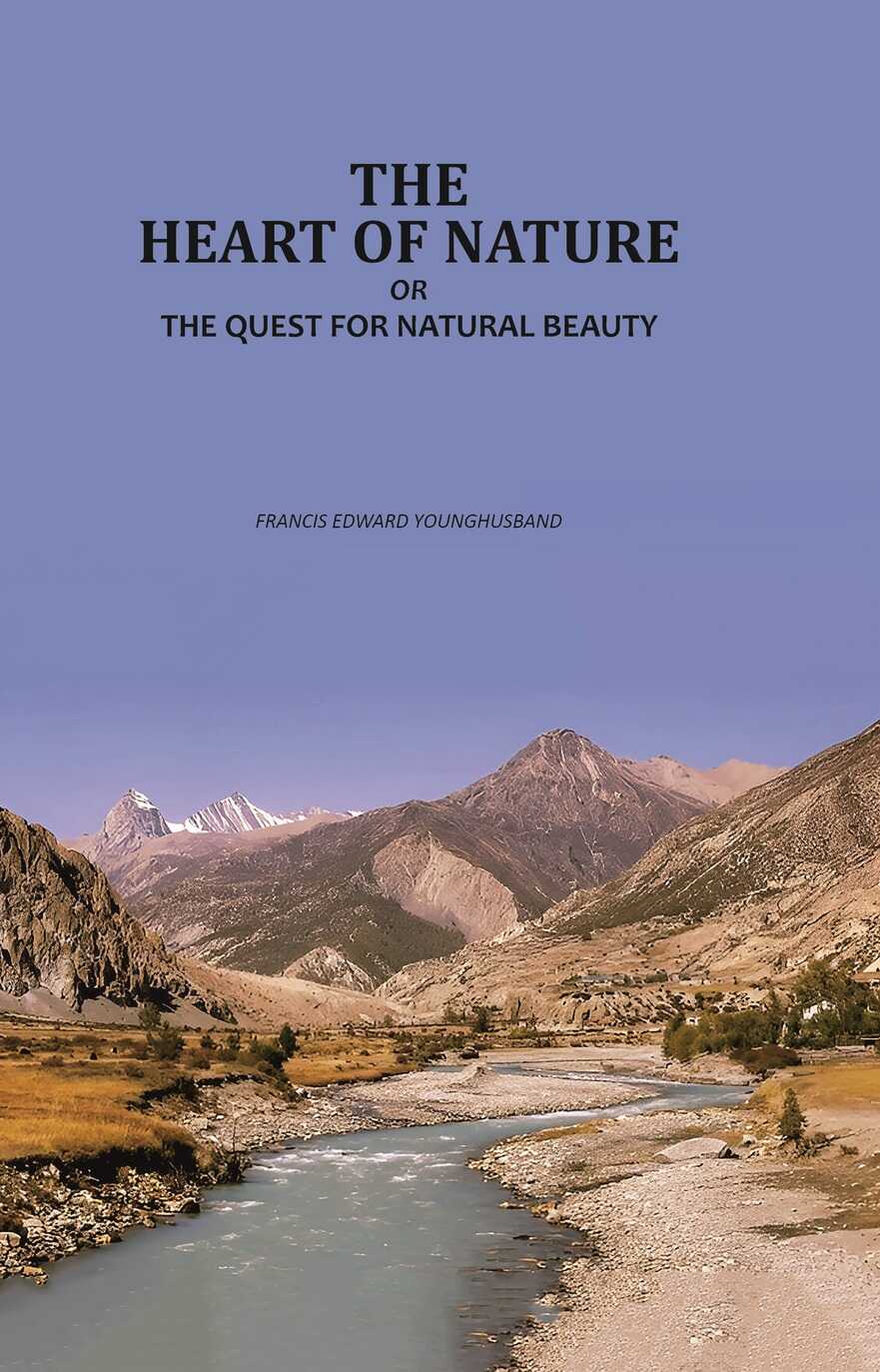 The Heart of Nature: Or the Quest for Natural Beauty - Gyan Books | Grocsy