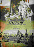 Papers Relating To The Application Of The Principle Of Dyarchy: To The Government Of India - Gyan Books | Grocsy