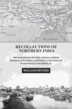 Recollections of Northern India: With observations on the Origin, Customs, and Moral Sentiments of the Hindoos, and Remarks on the Country and Principal Places on the Ganges, &c. - Gyan Books | Grocsy