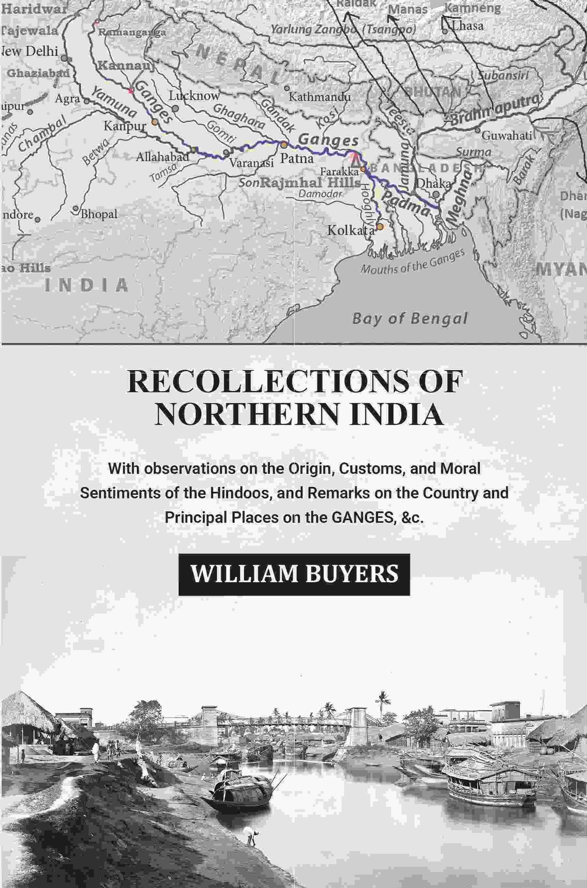 Recollections of Northern India: With observations on the Origin, Customs, and Moral Sentiments of the Hindoos, and Remarks on the Country and Principal Places on the Ganges, &c. - Gyan Books | Grocsy
