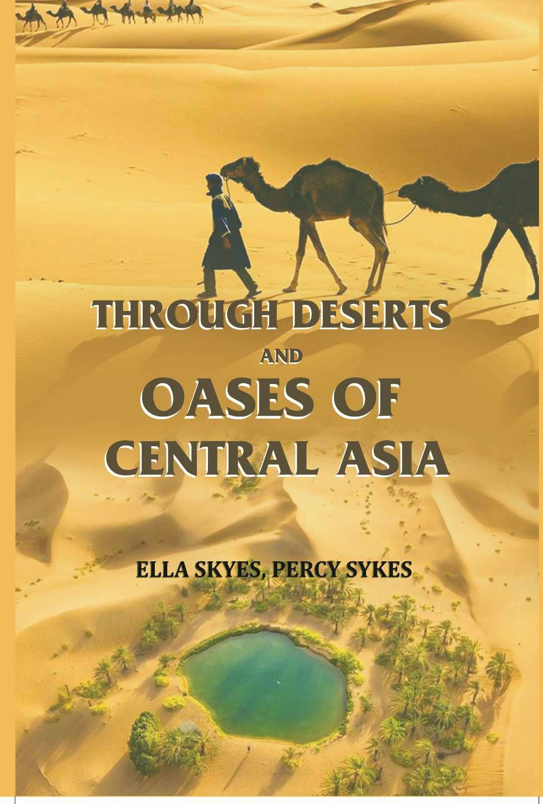 Through Deserts and Oases of Central Asia - Gyan Books | Grocsy