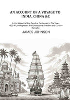 An Account of A Voyage to India, China &c.: In His Majesty's Ship Caroline, Performed In The Years 1803-4-5, Interspersed With Descriptive Sketches and Cursory Remarks - Gyan Books | Grocsy