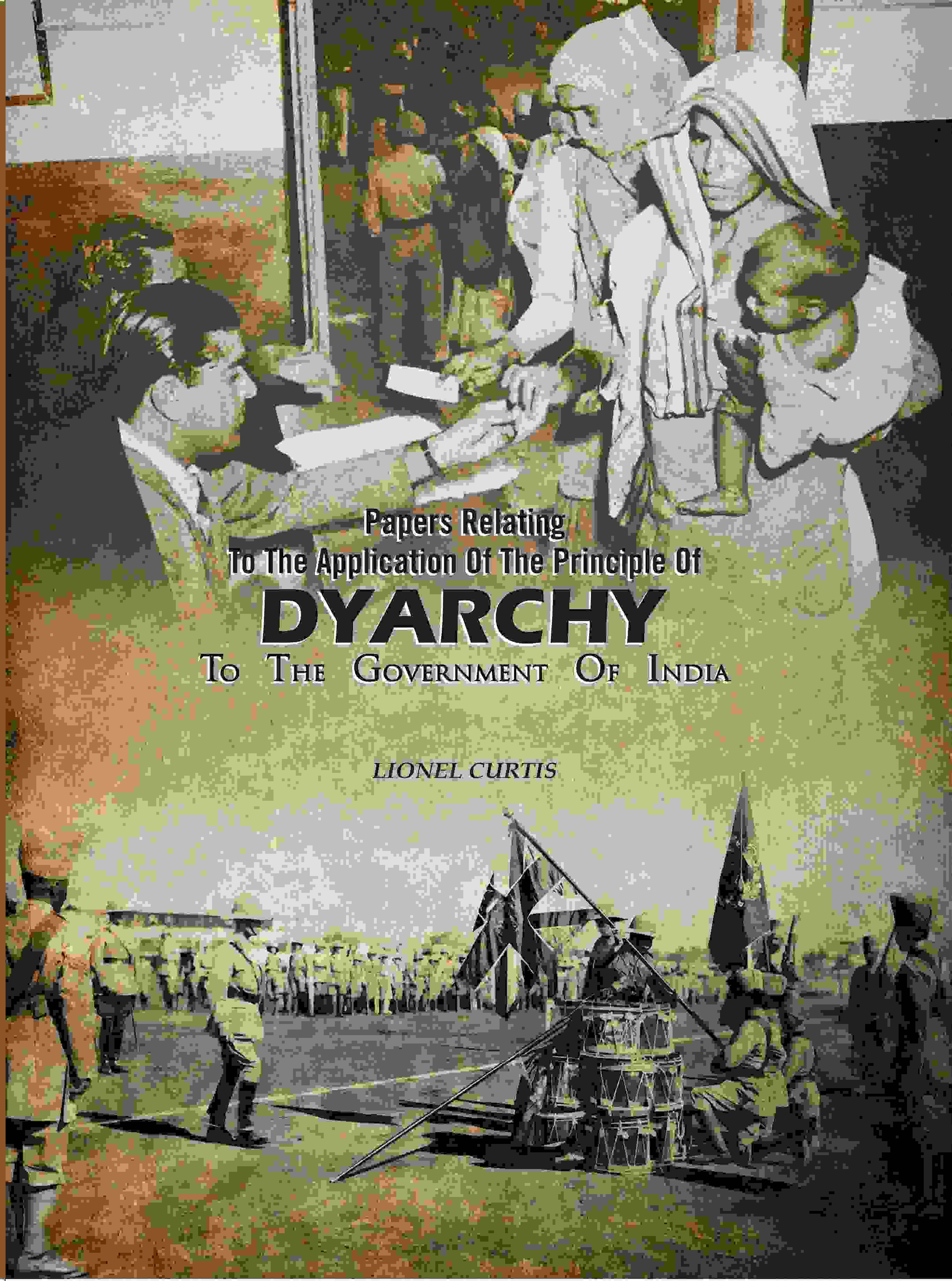 Papers Relating To The Application Of The Principle Of Dyarchy: To The Government Of India - Gyan Books | Grocsy