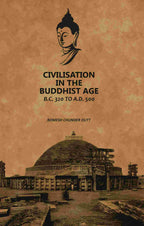 Civilisation In The Buddhist Age: B.C. 320 to A.D. 500 - Gyan Books | Grocsy
