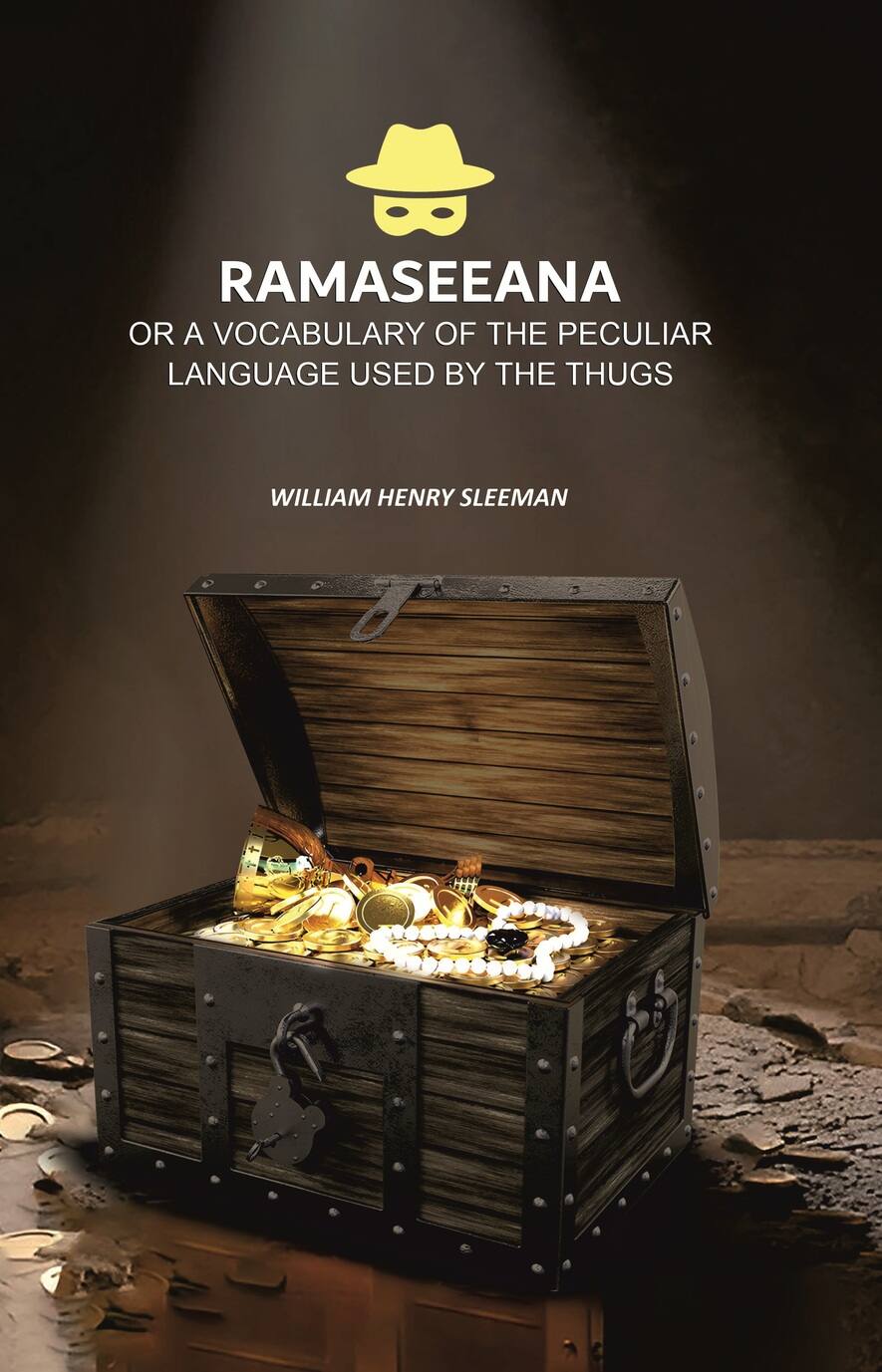 Ramaseeana: Or a Vocabulary of the Peculiar Language Used by the Thugs - Gyan Books | Grocsy