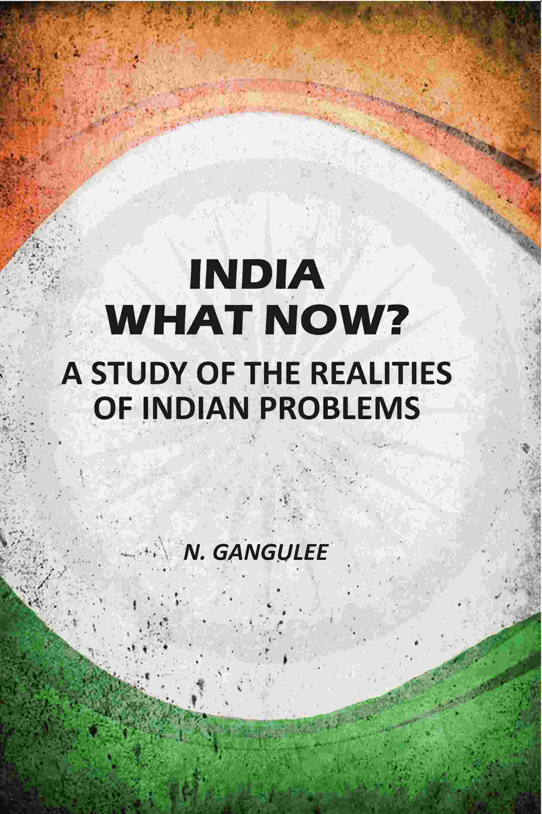 India What Now: A Study Of The Realities Of Indian Problems - Gyan Books | Grocsy