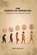 The Science Of Ourselves: A Science To The Descent Of Man - Gyan Books | Grocsy