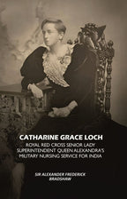 Catharine Grace Loch Royal Red Cross Senior Lady Superintendent Queen Alexandra's Military Nursing Service for India - Gyan Books | Grocsy