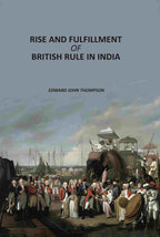 Rise And Fulfillment Of British Rule In India - Gyan Books | Grocsy