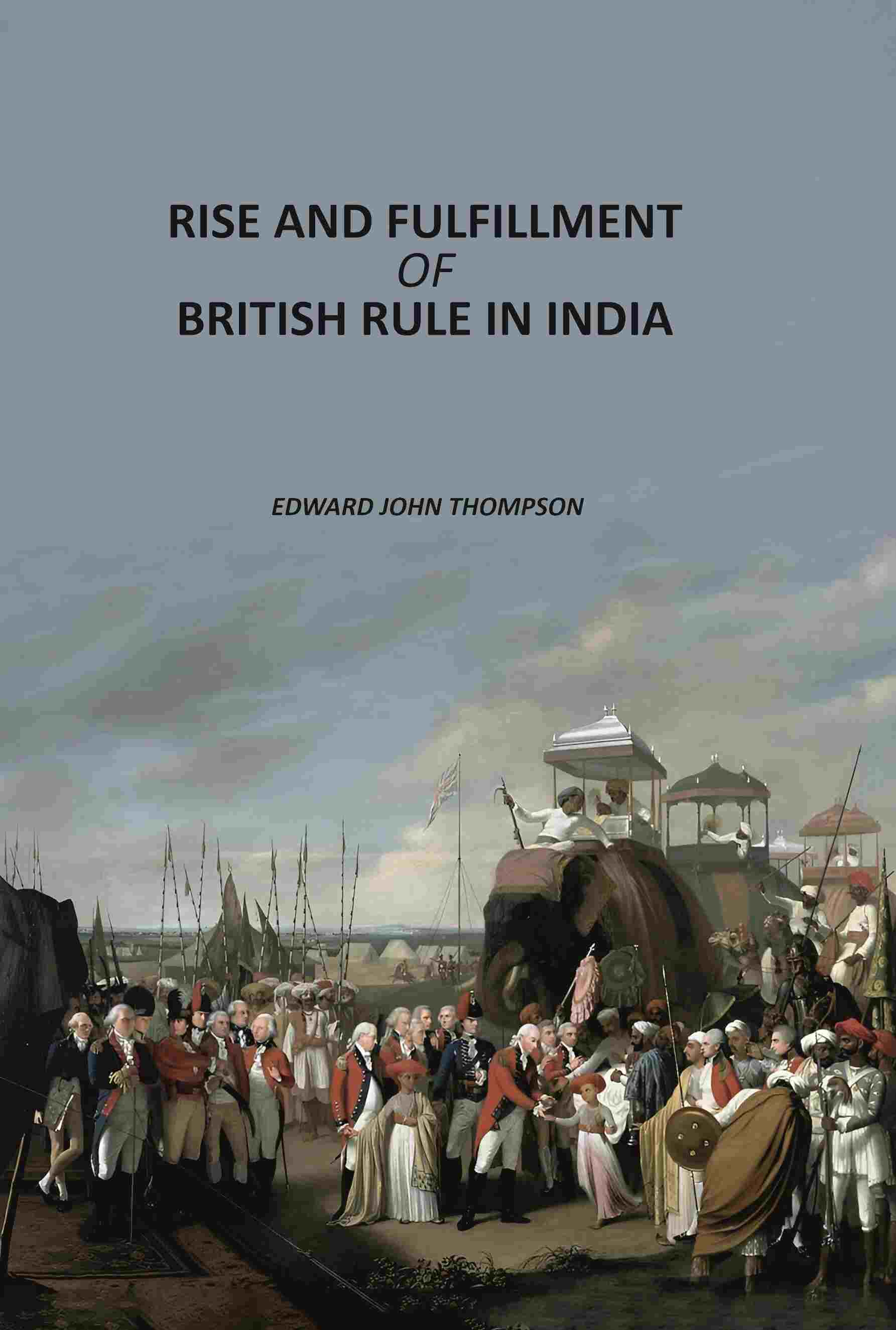 Rise And Fulfillment Of British Rule In India - Gyan Books | Grocsy