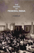 The Making Of Federal India - Gyan Books | Grocsy