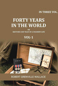 Forty Years in the World: Or, Sketches and Tales of a Soldier's Life (3 Vols. Set) - Gyan Books | Grocsy