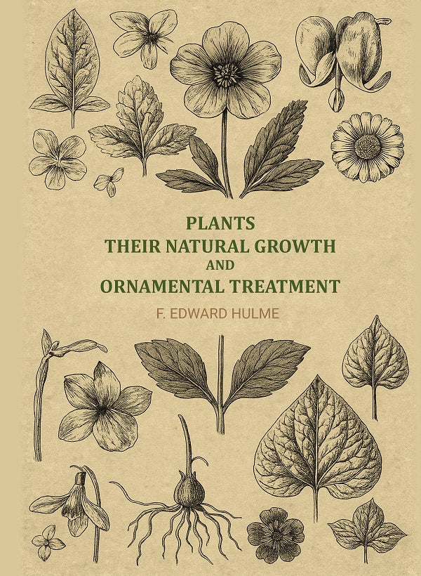 Plants, their natural growth and ornamental treatment - Gyan Books | Grocsy