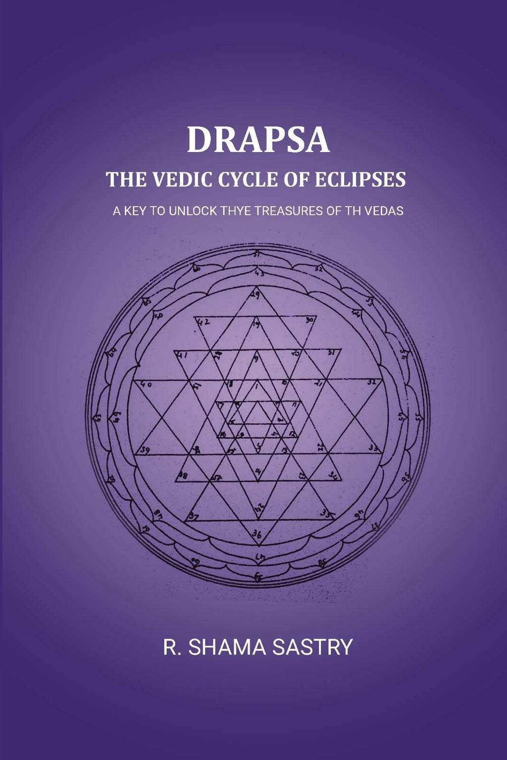 Drapsa: The Vedic Cycle Of Eclipses: A Key to unlock thye treasures of th Vedas - Gyan Books | Grocsy