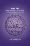 Drapsa: The Vedic Cycle Of Eclipses: A Key to unlock thye treasures of th Vedas - Gyan Books | Grocsy