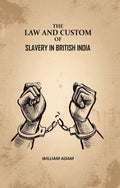 The Law And Custom of Slavery In British India - Gyan Books | Grocsy