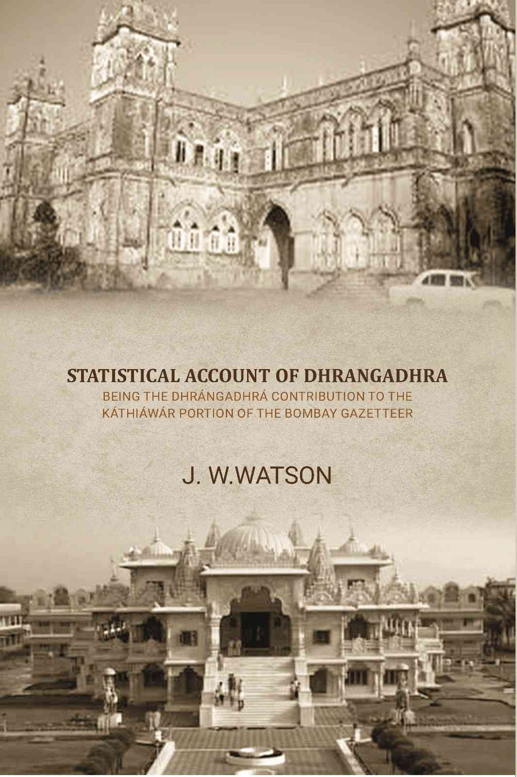 Statistical account of Dhrangadhra being the Dhrangadhra contribution to the Kathiawar portion of the Bombay gazetteer - Gyan Books | Grocsy