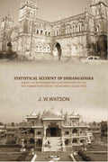 Statistical account of Dhrangadhra being the Dhrangadhra contribution to the Kathiawar portion of the Bombay gazetteer - Gyan Books | Grocsy
