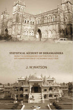 Statistical account of Dhrangadhra being the Dhrangadhra contribution to the Kathiawar portion of the Bombay gazetteer - Gyan Books | Grocsy