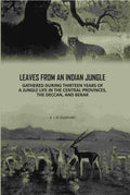 Leaves From An Indian Jungle: Gathered During Thirteen years Of A jungle Life In The Central Provinces, The Deccan, And Berar - Gyan Books | Grocsy