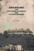 Darjeeling: The Sanitarium of Bengal, and its Surroundings - Gyan Books | Grocsy