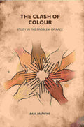 The Clash of Colour: Study in the Problem of Race - Gyan Books | Grocsy
