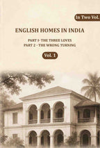 English Homes in India: Part I- The Three Loves, Part 2 - The wrong Turning (1st) - Gyan Books | Grocsy