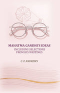 Mahatma Gandhi's ideas: including selections from his writings - Gyan Books | Grocsy