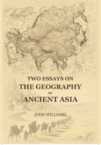 Two Essays On The Geography Of Ancient Asia - Gyan Books | Grocsy