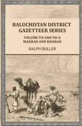Baluchistan District Gazetteer Series: Volume VII and VII-A,Makran and Kharan - Gyan Books | Grocsy