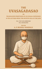 The Uvasagadasao or the Religious Proffssion of an Uvasaga Expounded in ten Lectures: Being the seventh anga of the Jains - Gyan Books | Grocsy