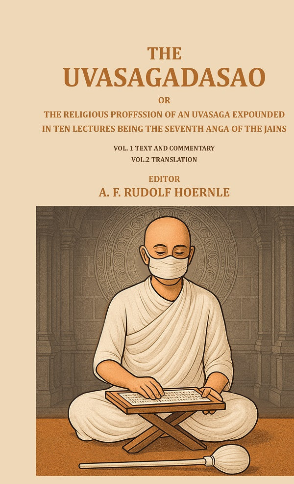 The Uvasagadasao or the Religious Proffssion of an Uvasaga Expounded in ten Lectures: Being the seventh anga of the Jains - Gyan Books | Grocsy