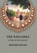 The Naulahka: A Story of West and East - Gyan Books | Grocsy
