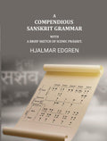 A compendious Sanskrit grammar, with a brief sketch of scenic Prákrit. - Gyan Books | Grocsy