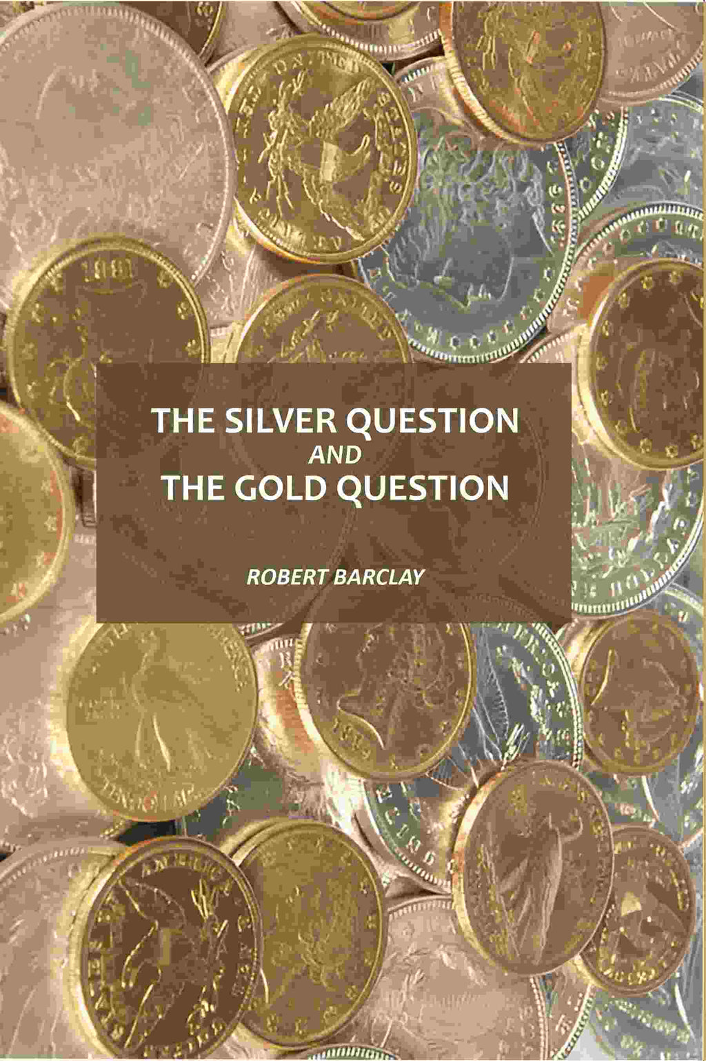 The Silver Question And The Gold Question - Gyan Books | Grocsy