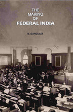 The Making Of Federal India - Gyan Books | Grocsy