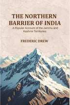 The Northern Barrier of India: A Popular Account of the Jammu and Kashmir Territories - Gyan Books | Grocsy