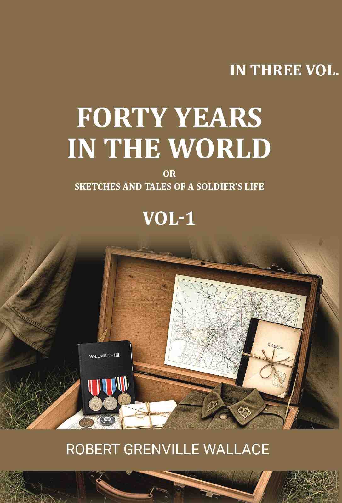 Forty Years in the World: Or, Sketches and Tales of a Soldier's Life (3 Vols. Set) - Gyan Books | Grocsy