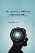 Psychology, Normal and Abnormal: A Study of the Processes of Nature from the Inner Aspect - Gyan Books | Grocsy