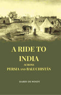 A Ride to India Across Persia and Baluchistán - Gyan Books | Grocsy