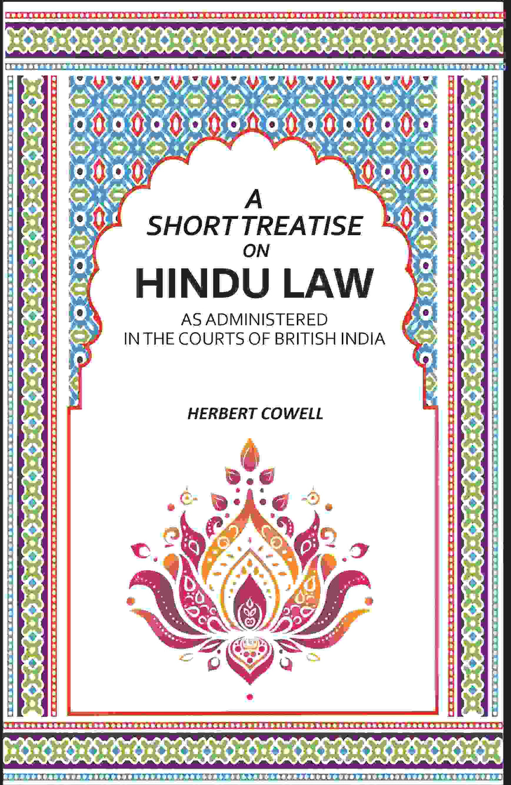 A Short Treatise On Hindu Law: As Administered In The Courts Of British India - Gyan Books | Grocsy