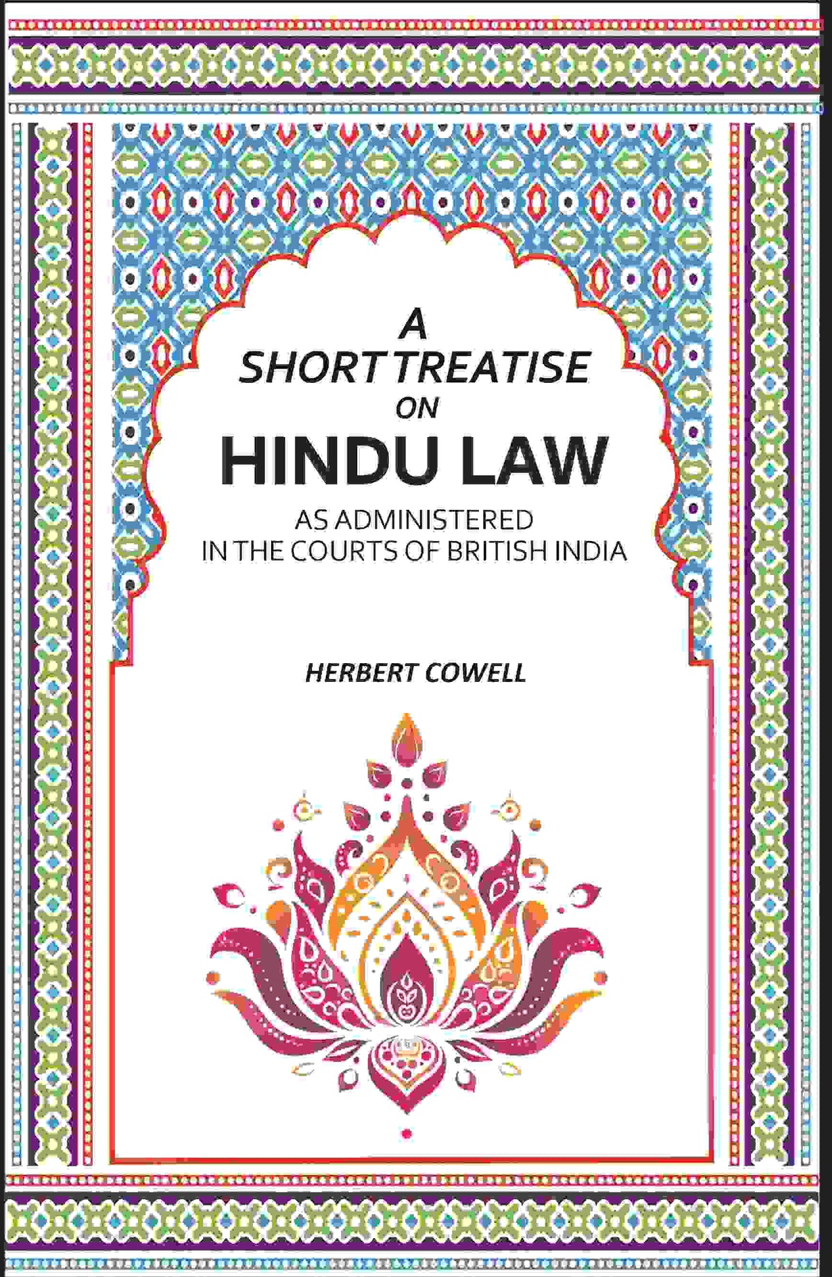 A Short Treatise On Hindu Law: As Administered In The Courts Of British India - Gyan Books | Grocsy