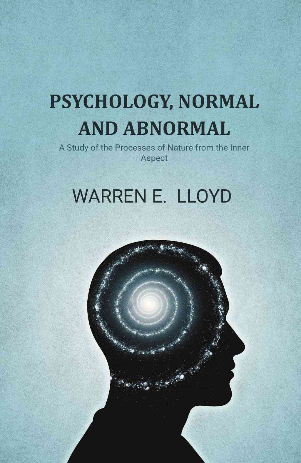Psychology, Normal and Abnormal: A Study of the Processes of Nature from the Inner Aspect - Gyan Books | Grocsy