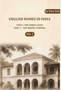 English Homes in India: Part I- The Three Loves, Part 2 - The wrong Turning (2nd) - Gyan Books | Grocsy