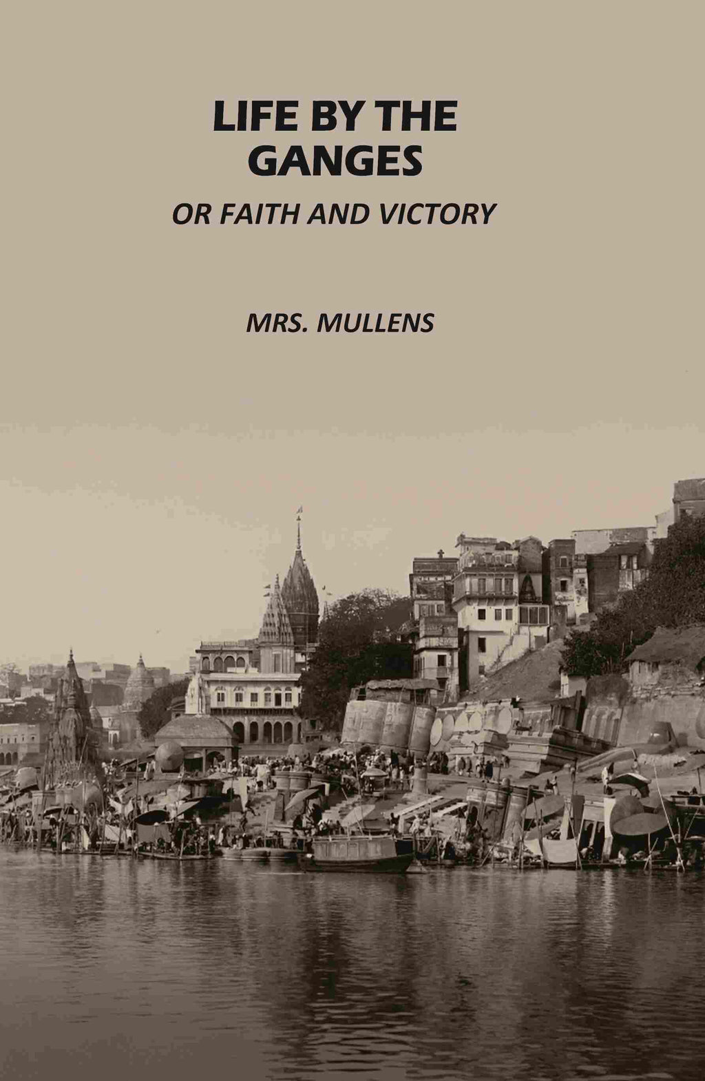 Life by The Ganges: Or Faith And Victory - Gyan Books | Grocsy