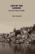 Life by The Ganges: Or Faith And Victory - Gyan Books | Grocsy