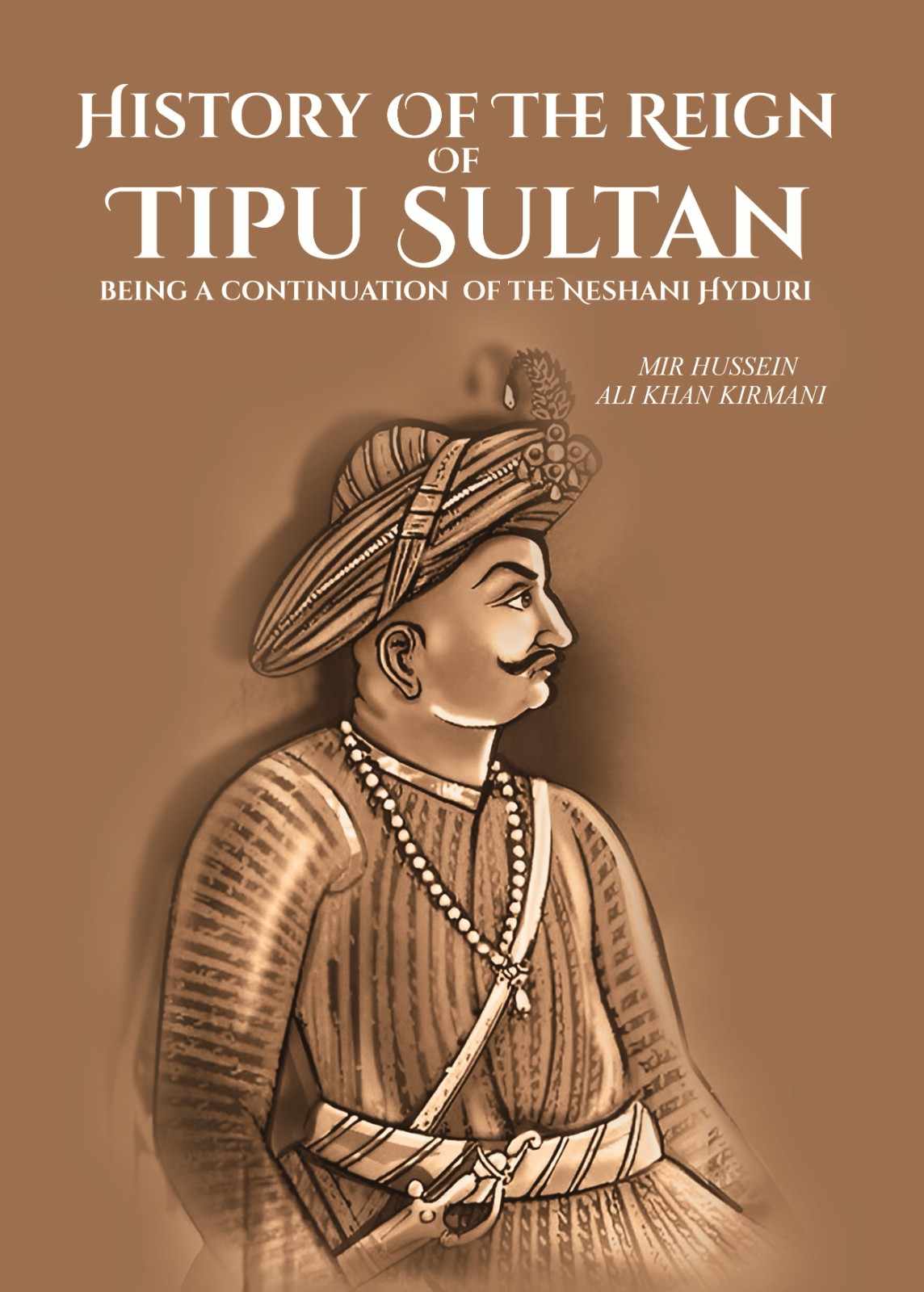 History Of The Reign Of Tipu Sultan: being a continuation of the Neshani Hyduri - Gyan Books | Grocsy