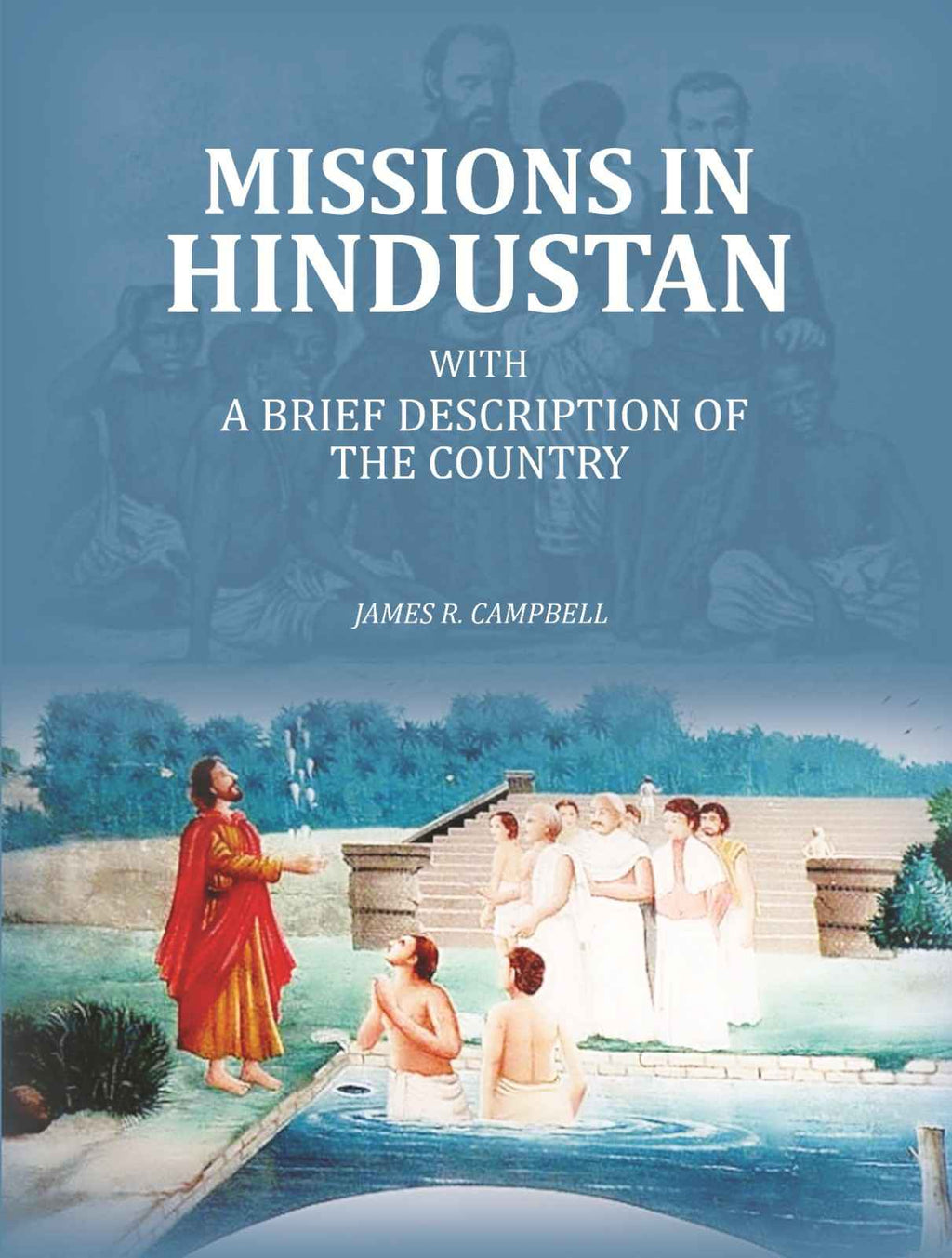 Missions in Hindustan: with a brief description of the Country - Gyan Books | Grocsy