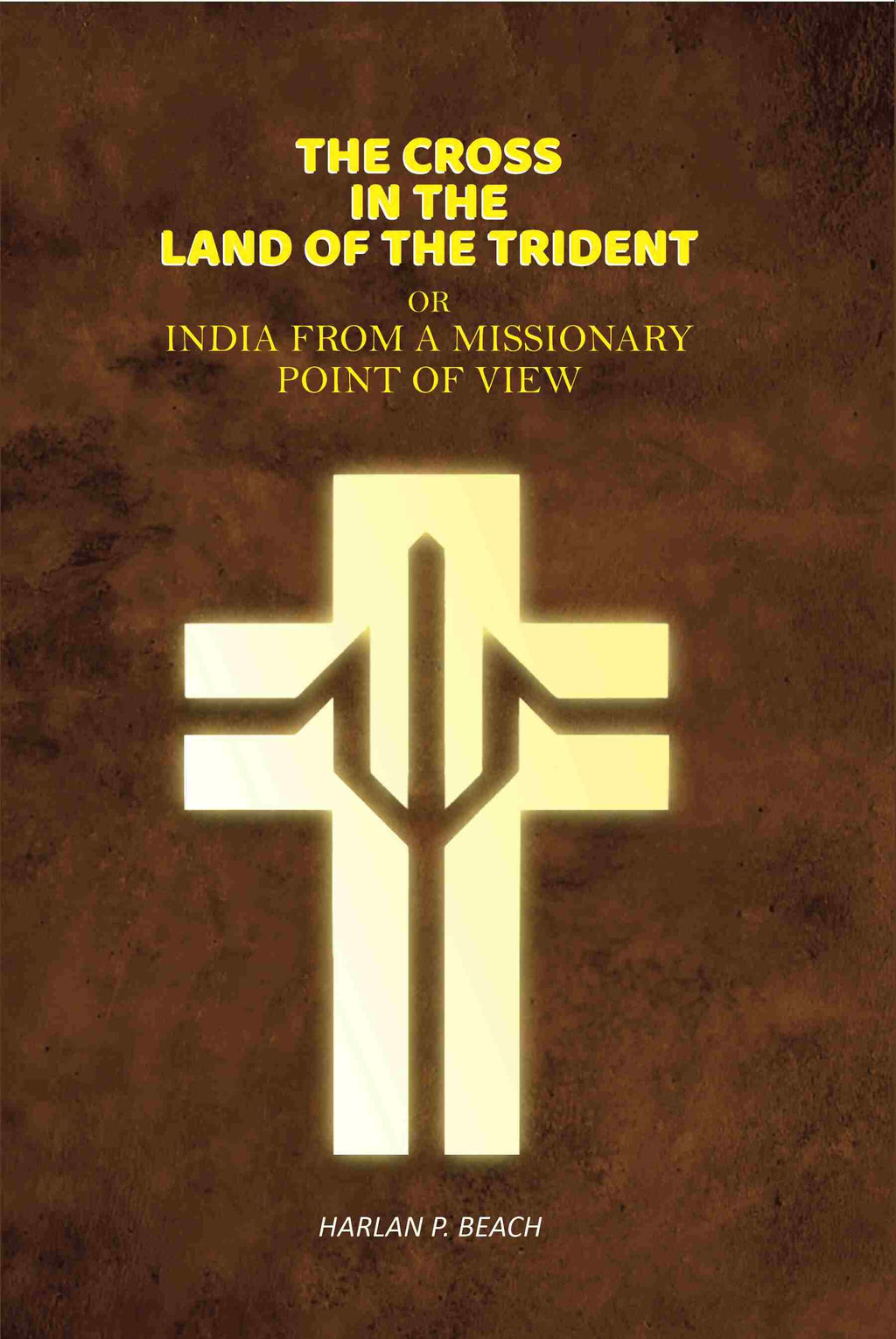 The Cross in the Land of the Trident: Or India From a Missionary Point of View - Gyan Books | Grocsy